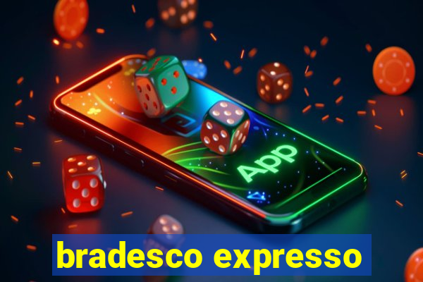 bradesco expresso